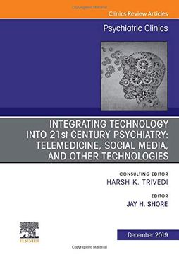 portada Integrating Technology Into 21St Century Psychiatry: Telemedicine, Social Media, and Other Technologies, 1e (The Clinics: Internal Medicine) (en Inglés)