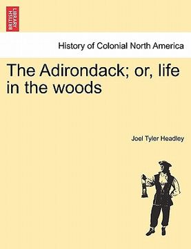 portada the adirondack; or, life in the woods (en Inglés)