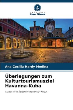 portada Überlegungen zum Kulturtourismusziel Havanna-Kuba (en Alemán)