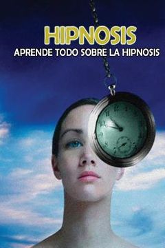 portada Hipnosis: Aprende todo sobre la Hipnosis (in Spanish)