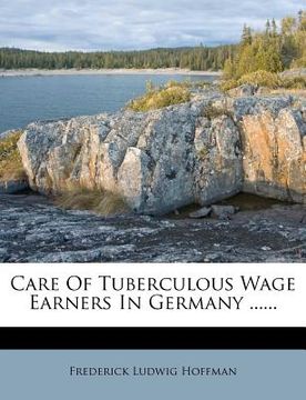 portada care of tuberculous wage earners in germany ...... (en Inglés)