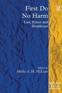 portada First Do No Harm: Law, Ethics and Healthcare (en Inglés)