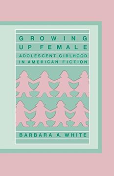 portada Growing up Female: Adolescent Girlhood in American Fiction (Contributions in Afro-American & African Studies) 