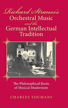 portada Richard Strauss's Orchestral Music and the German Intellectual Tradition: The Philosophical Roots of Musical Modernism (in English)