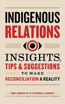 portada Indigenous Relations: Insights, Tips & Suggestions to Make Reconciliation a Reality (in English)