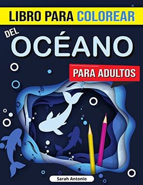 portada Libro Para Colorear del Océano Para Adultos: Libro Para Colorear del Océano Encantado, Alivio del Estrés, Atención Plena y Relajación Para Adultos (in Spanish)