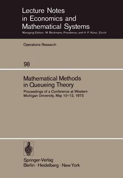 portada mathematical methods in queueing theory: proceedings of a conference at western michigan university, may 10 12, 1973