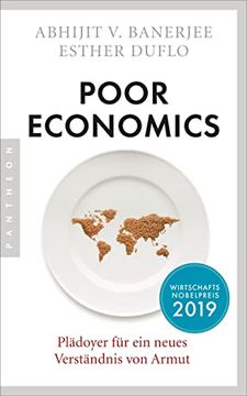 portada Poor Economics Pldoyer fr ein Neues Verstndnis von Armut das Bahnbrechende Buch der Beiden Nobelpreistrger 2019 (en Alemán)