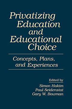 portada Privatizing Education and Educational Choice: Concepts, Plans, and Experiences (en Inglés)