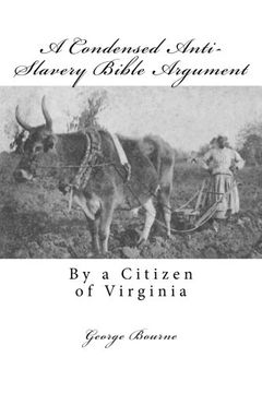 portada A Condensed Anti-Slavery Bible Argument: By a Citizen of Virginia (in English)