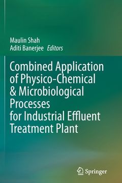 portada Combined Application of Physico-Chemical & Microbiological Processes for Industrial Effluent Treatment Plant (en Inglés)
