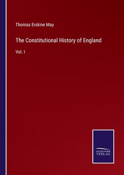 portada The Constitutional History of England: Vol. I