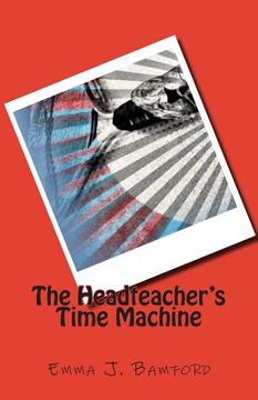 portada The Headteacher's Time Machine (en Inglés)