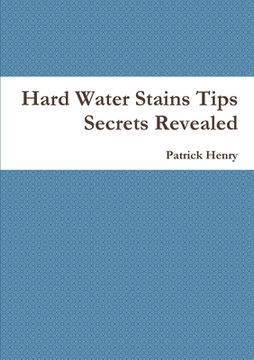 portada Hard Water Stains Tips Secrets Revealed (en Inglés)
