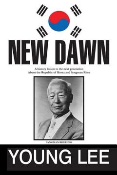 portada New Dawn: Republic of Korea and Syngman Rhee (en Inglés)