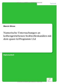 portada Numerische Untersuchungen an kolbengetriebenen Stoßwellenkanälen mit dem quasi-1d-Programm L1d