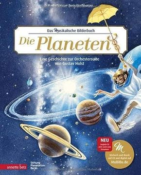 portada Die Planeten (Das Musikalische Bilderbuch mit cd und zum Streamen): Eine Geschichte zur Orchestersuite von Gustav Holst (en Alemán)