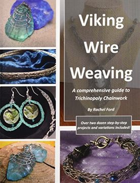 portada Viking Wire Weaving: A comprehensive guide to Trichinopoly Chainwork (en Inglés)