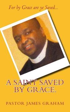 portada A Saint Saved by Grace. (in English)