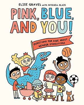 portada Pink, Blue, and You! Questions for Kids About Gender Stereotypes (en Inglés)