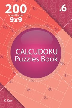 portada Calcudoku - 200 Normal Puzzles 9x9 (Volume 6) (en Inglés)