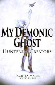 portada My Demonic Ghost #3: Hunters & Creators (en Inglés)