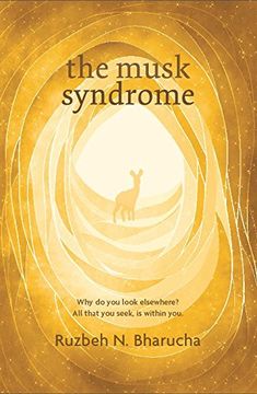 portada The Musk Syndrome: Why do you Look Elsewhere? All That you Seek is Within you (in English)