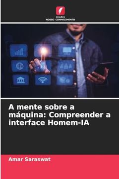 portada A Mente Sobre a Máquina: Compreender a Interface Homem-Ia (in Portuguese)