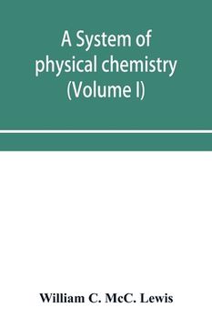 portada A system of physical chemistry (Volume I) (en Inglés)
