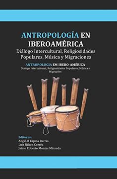 portada Antropología en Iberoamérica: Diálogo Intercultural, Religiosidades Populares, Músicas y Migraciones