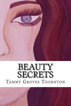 portada Beauty Secrets: A Collection of Creative Works of Art and Lyrical Poetry (en Inglés)