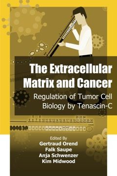 portada The Extracellular Matrix and Cancer: Regulation of Tumor Cell Biology by Tenasc