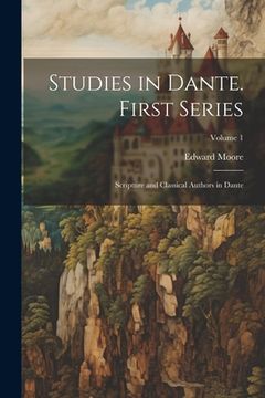 portada Studies in Dante. First Series: Scripture and Classical Authors in Dante; Volume 1