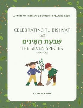 portada Celebrating Tu BiShvat with the Seven Species (en Inglés)