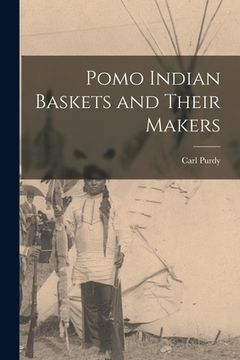 portada Pomo Indian Baskets and Their Makers (en Inglés)