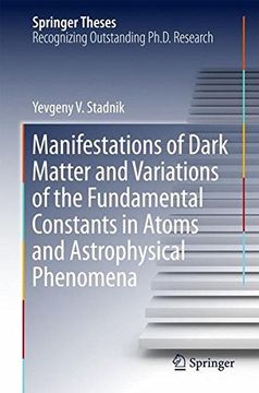 portada Manifestations of Dark Matter and Variations of the Fundamental Constants in Atoms and Astrophysical Phenomena (Springer Theses)