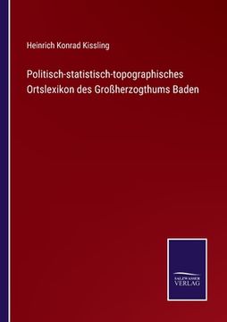 portada Politisch-statistisch-topographisches Ortslexikon des Großherzogthums Baden (en Alemán)
