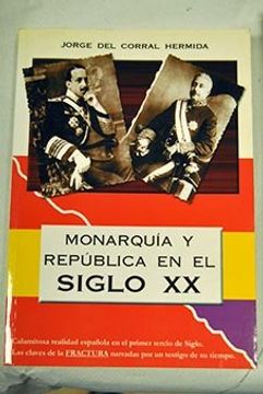 portada MONARQUIA Y REPUBLICA EN EL SIGLO XX