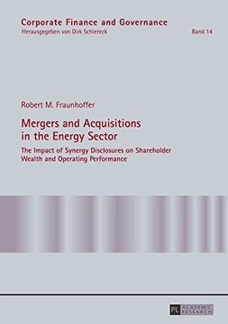 portada Mergers and Acquisitions in the Energy Sector: The Impact of Synergy Disclosures on Shareholder Wealth and Operating Performance (Corporate Finance and Governance)