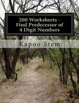 portada 200 Worksheets - Find Predecessor of 4 Digit Numbers: Math Practice Workbook (in English)