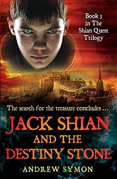portada Jack Shian and the Destiny Stone: The Shian Quest Trilogy Book 3 (Jack Shian Triolgy 3) (en Inglés)