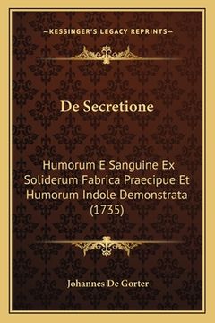portada De Secretione: Humorum E Sanguine Ex Soliderum Fabrica Praecipue Et Humorum Indole Demonstrata (1735) (en Latin)