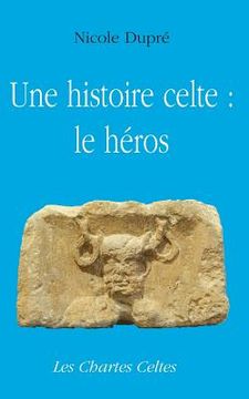 portada Une histoire celte: le heros (en Francés)