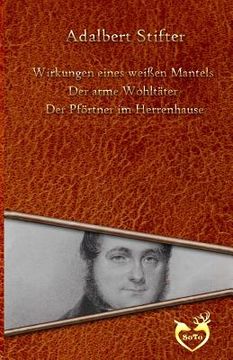 portada Drei Geschichten: Wirkungen eines weißen Mantels - Der arme Wohltäter - Der Pförtner im Herrenhause (in German)