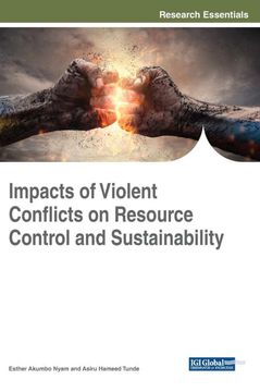 portada Impacts of Violent Conflicts on Resource Control and Sustainability (Practice, Progress, and Proficiency in Sustainability) (en Inglés)