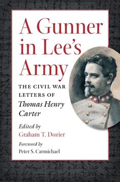 portada A Gunner in Lee'S Army: The Civil war Letters of Thomas Henry Carter (Civil war America) (en Inglés)