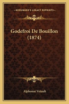 portada Godefroi De Bouillon (1874) (en Francés)