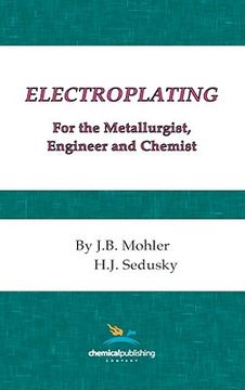 portada electroplating for the metallurgist, engineer and chemist (en Inglés)