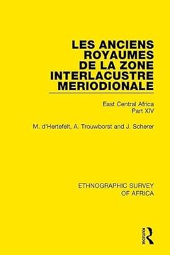 portada Les Anciens Royaumes de la Zone Interlacustre Meriodionale (Rwanda, Burundi, Buha): East Central Africa Part XIV (en Inglés)