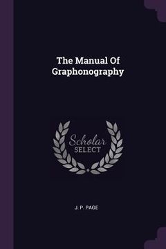 portada The Manual Of Graphonography (en Inglés)